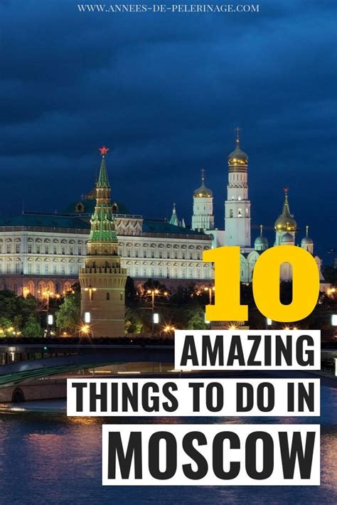 The 10 Best Things To Do In Moscow Russia A Detailed Moscow Travel