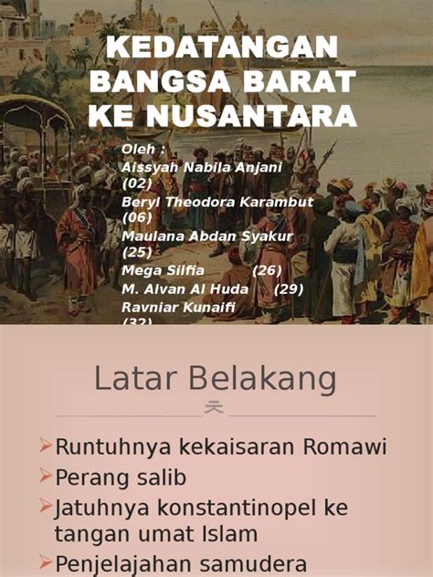Kedatangan bangsa barat di indonesia bangsa barat yang datang di indonesia portugis tahun 1511 spanyol tahun 1521 belanda tahun 1596 bangsa barat yang datang di indonesia. Kedatangan Bangsa Barat Ke Nusantara