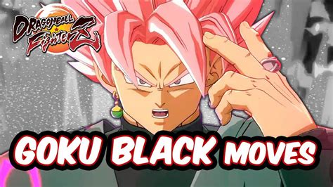 Dragon Ball Fighterz Goku Black Moves Combos Youtube