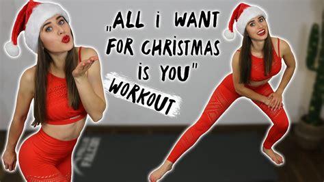 All I Want For Christmas Is You Full Body Workout Christmas Song
