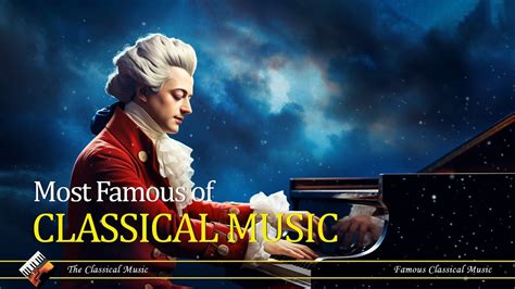 Most Famous Classical Music Masterpieces Everyone Knows In One Single Videoplaylist Youtube