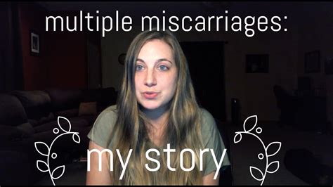 Multiple Miscarriages My Story Youtube