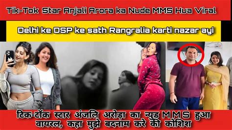 Anjali Arora Ka Nude Mms Hua Viral Delhi Ke Dsp Ke Sath Rangralia Karti Nazar Ayi Youtube