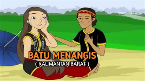 Legenda batu badaong cerita maluku. BATU MENANGIS ~ Cerita Rakyat Kalimantan Barat |Duo ...