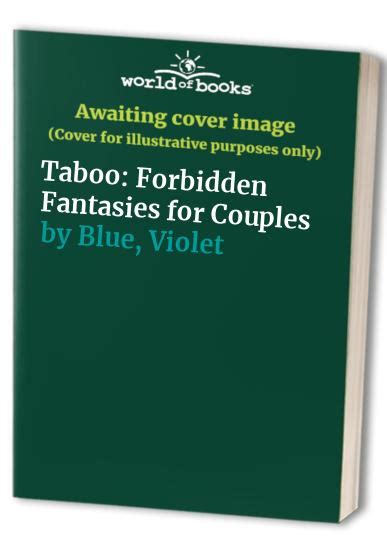 Taboo Forbidden Fantasies For Couples By Blue Violet Paperback Book