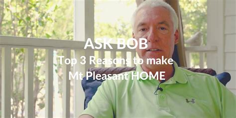 Ask Bob Top 3 Reasons To Make Mt Pleasant Home Charleston Videos By