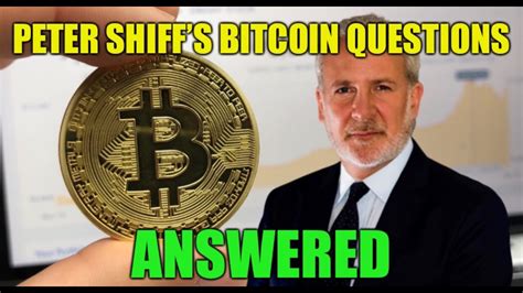 The longstanding bitcoin critic says he. Peter Schiff's Bitcoin Questions Answered - YouTube