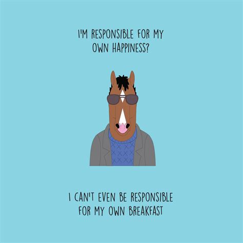 As a fridge subpage, all spoilers are unmarked as per policy. Bojack Horseman It Gets Easier Quote - 15 Quotes From ...