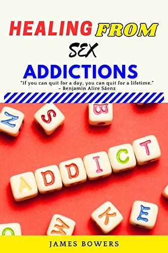 Healing From Sex Addictions The Ultimate Guide On How To Overcome And