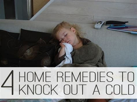 4 Home Remedies To Knock Out A Cold Life Your Way
