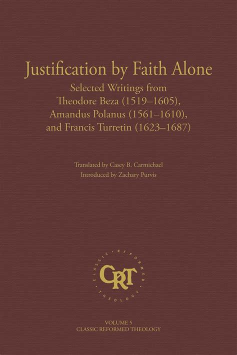 Justification By Faith Alone Selected Writings From Theodore Beza