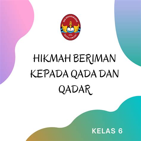 KELAS 6 PAI Hikmah Beriman Kepada Qada dan Qadar ~ Catatan Kecil Guru