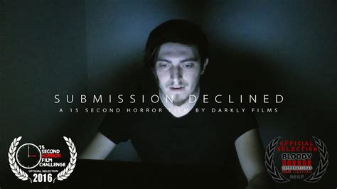 Submission Declined 15 Second Short Horror Film Darkly Films Youtube
