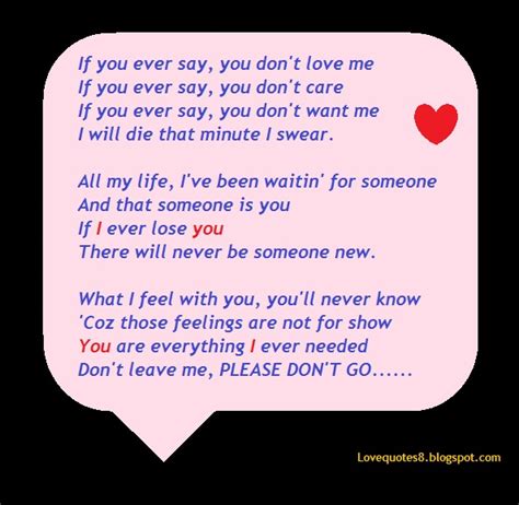 Even if they come to you saying sorry for what they did, you only wish to take the blame on yourself for trusting them. If You Ever Say, You Don't Love Me ~ Love Quote ...