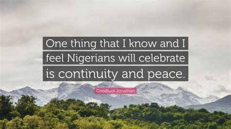 Top 8 Goodluck Jonathan Quotes (2022 Update) - Quotefancy