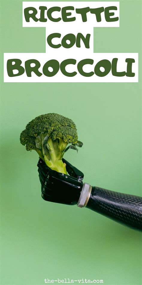 Broccolo SuperFood Raccolta Di 14 Ricette Gustose Salutari The