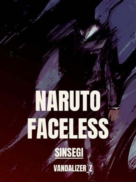 Read Naruto Faceless Vandalizer Webnovel
