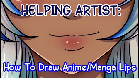 Helping Artist How To Draw Animemanga Lips Youtube