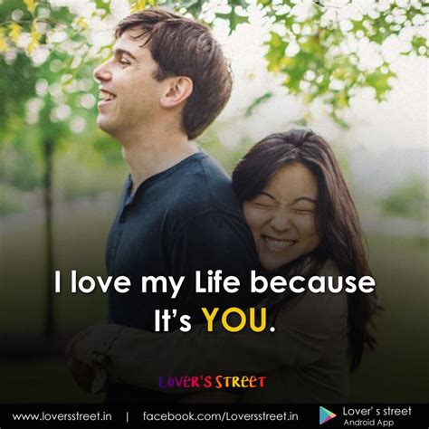 I Love My Life Because Its You Quotes About Love And Relationships Love Of My Life