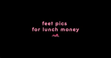 Feet Pics For Lunch Money Foot Fetish Sticker Teepublic