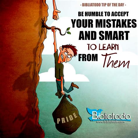 Be Humble To Accept Your Mistakes And Smart To Learn From Them
