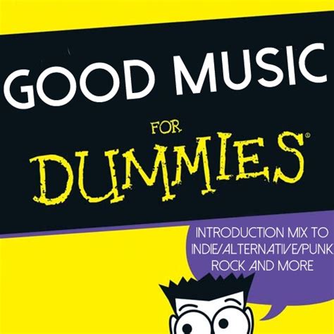Composing digital music for dummies shows you everything you need to. 8tracks radio | good music for dummies (22 songs) | free ...