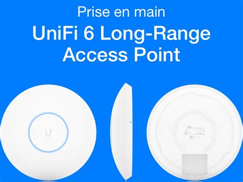 UniFi 6 Long Range Access Point Prise En Main