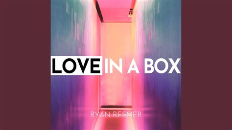 Love In A Box Youtube