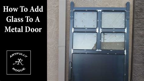 How To Add Glass To A Metal Door Sliding Metal Door Youtube