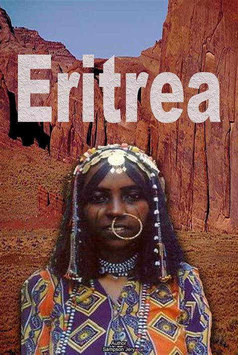 History And Culture Of Eritrea Republic Of Eritrea Eritrea