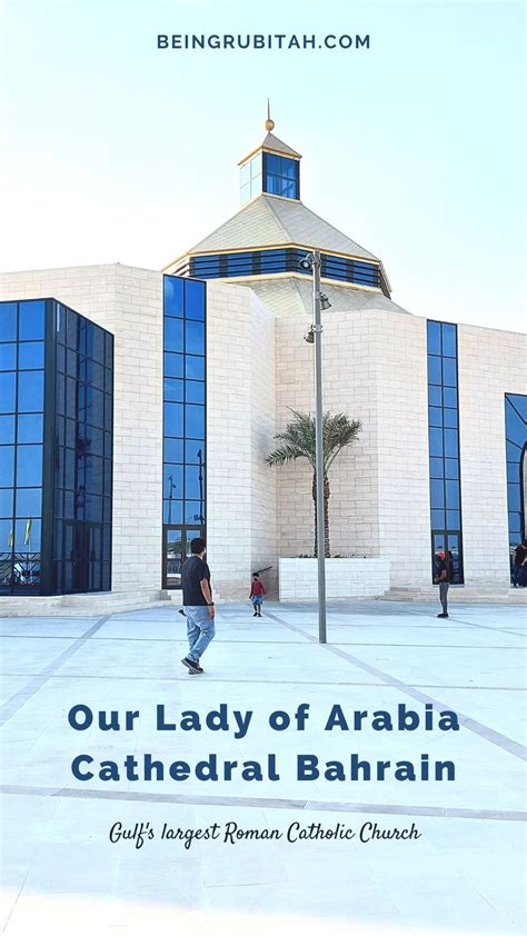Our Lady Of Arabia Cathedral Bahrain Gulfs Largest Roman Catholic
