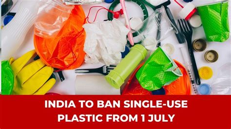India To Ban Single Use Plastic From 1 July India Plastic