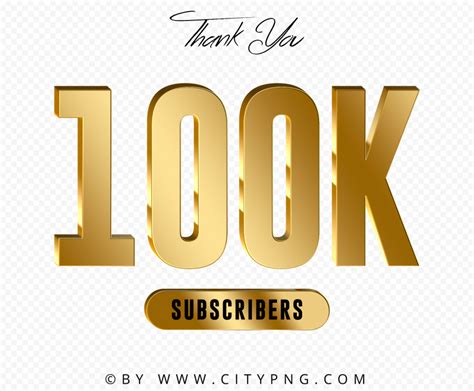 Hd 100k Subscribers Gold Thank You Transparent Png Citypng