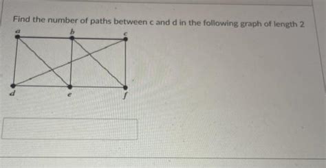 Solved Find The Number Of Paths Between C And D In The