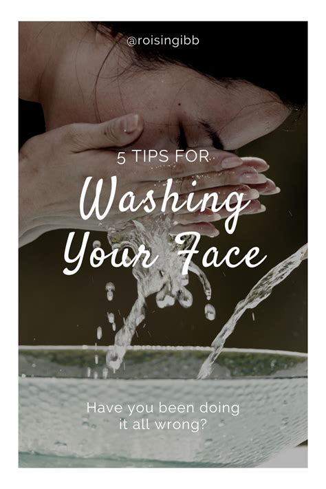 5 Tips To Wash Your Face The Right Way Face Washing Routine Wash