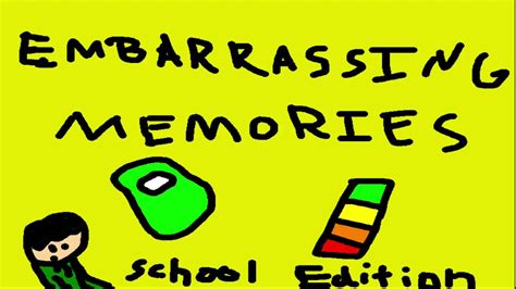 Embarrassing Memories School Edition Youtube