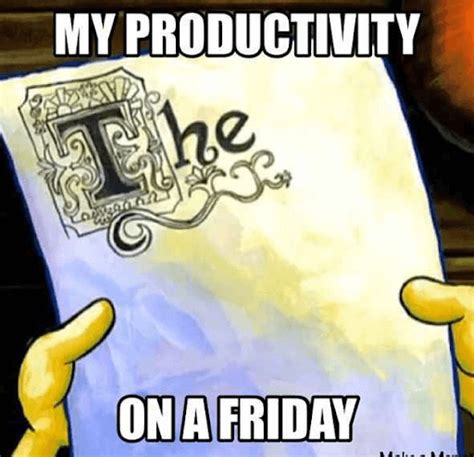 Productivity Memes The Funniest Memes That Will Make Your Mondays