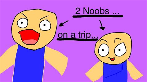 2 Noobs On A Trip Youtube