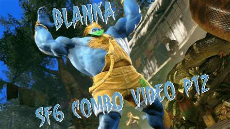 Sf6 Blanka Combossetups Video Pt2 Youtube