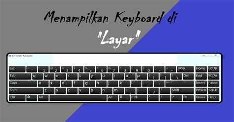 Cara Menampilkan Keyboard Di Layar Komputer All Windows Yannech Com