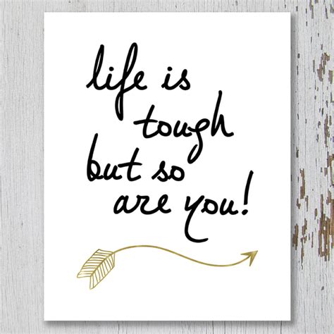 Here are the best motivational quotes and inspirational quotes about life and success to help you conquer life's challenges. Life Is Tough But So Are You Printable Art | These Bare Walls