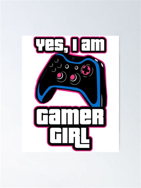 Yes I Am Gamer Girl Poster For Sale By Berhavas Redbubble