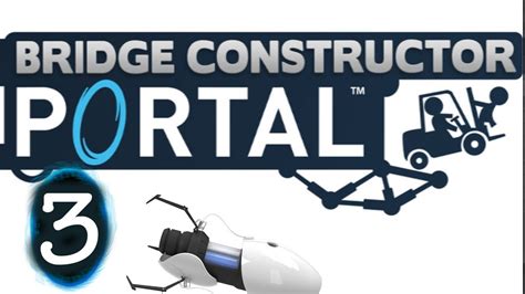 Portal Bridge Constructor Level 12 To 16 3 Youtube