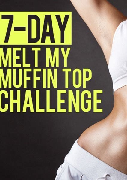 7 Day Melt My Muffin Top Challenge Exercise Muffin Top Exercises