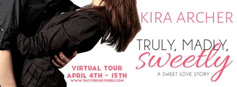 Book Tour Excerpt And Giveaway Truly Madly Sweetly By Kira Archer