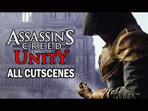 Assassin S Creed Unity Movie All Storyline Cutscenes Ending Ps