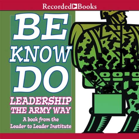 Be Know Do Leadership The Army Way Audible Audio