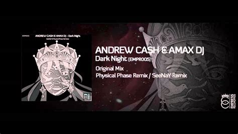 andrew cash and amax dj dark night physical phase remix youtube