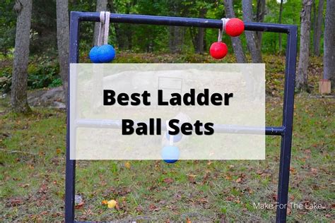 Best Ladder Ball Sets For 2022 A Buying Guide Make For The Lake