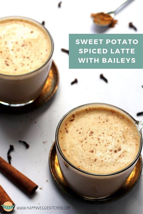 Sweet Potato Spiced Latte With Baileys Happy Veggie Kitchen